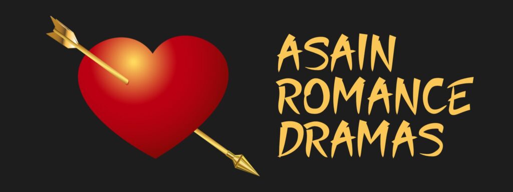 Asians Romance Dramas